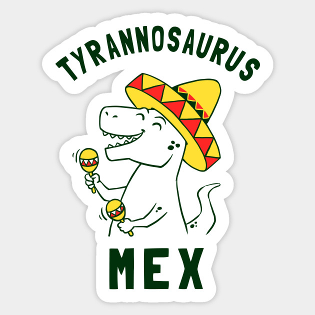 Tyrannosaurus Mex